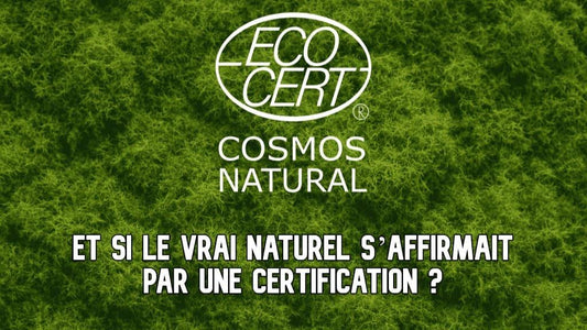 Certification ECOCERT Cosmos Natural : la garantie d’un soin naturel et innovant